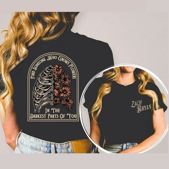 Gildan Other - Find Someone Who Grows Flowers In The Darkest Parts Of You 2 Sided T-Shirt